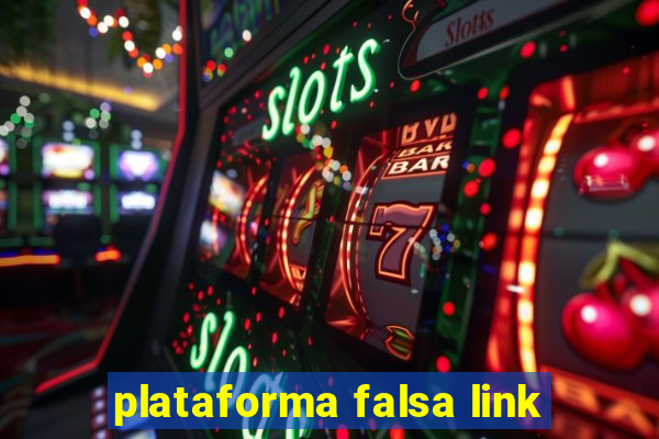 plataforma falsa link